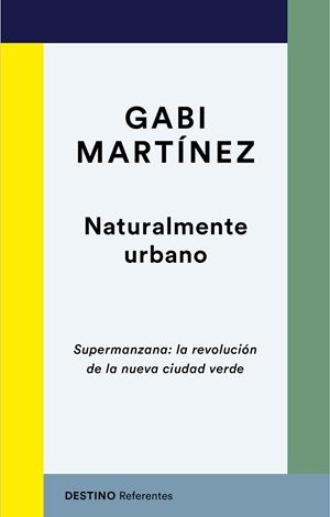 NATURALMENTE URBANO | 9788423358724 | MARTÍNEZ, GABI | Llibreria La Font de Mimir - Llibreria online Barcelona - Comprar llibres català i castellà