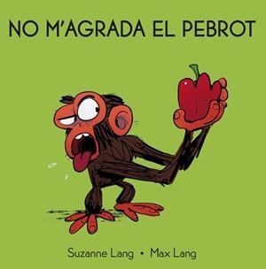 NO M'AGRADA EL PEBROT | 9788418696329 | LANG, SUZANNE | Llibreria La Font de Mimir - Llibreria online Barcelona - Comprar llibres català i castellà