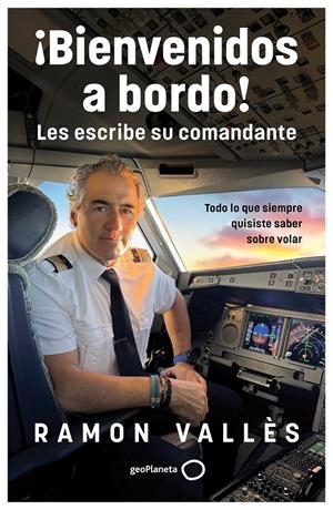 ¡BIENVENIDOS A BORDO! LES ESCRIBE SU COMANDANTE | 9788408314530 | VALLÈS, RAMON | Llibreria La Font de Mimir - Llibreria online Barcelona - Comprar llibres català i castellà