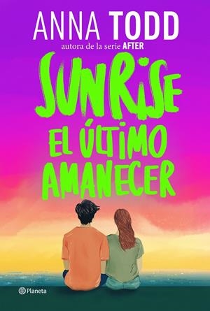 SUNRISE. EL ÚLTIMO AMANECER | 9788408320593 | TODD, ANNA | Llibreria La Font de Mimir - Llibreria online Barcelona - Comprar llibres català i castellà