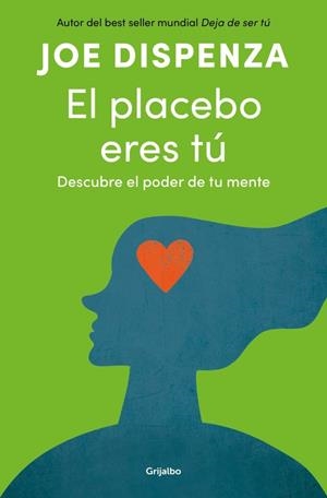 EL PLACEBO ERES TÚ | 9788425372445 | DISPENZA, JOE | Llibreria La Font de Mimir - Llibreria online Barcelona - Comprar llibres català i castellà