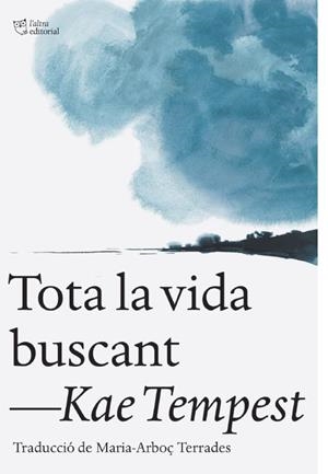 TOTA LA VIDA BUSCANT | 9791387672461 | TEMPEST, KAE | Llibreria La Font de Mimir - Llibreria online Barcelona - Comprar llibres català i castellà