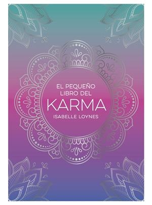 EL PEQUEÑO LIBRO DEL KARMA | 9791388177026 | LOYNES, ISABELLE | Llibreria La Font de Mimir - Llibreria online Barcelona - Comprar llibres català i castellà