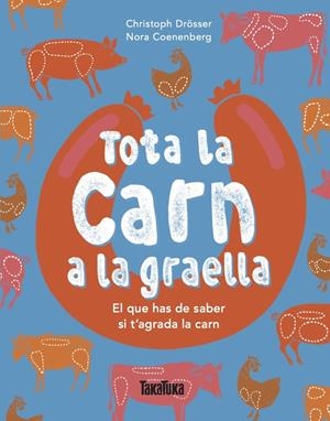 TOTA LA CARN A LA GRAELLA | 9791387718275 | DRÖSSER, CHRISTOPH | Llibreria La Font de Mimir - Llibreria online Barcelona - Comprar llibres català i castellà