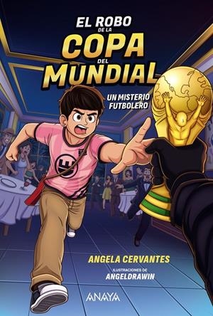 EL ROBO DE LA COPA DEL MUNDIAL. UN MISTERIO FUTBOLERO | 9788414360002 | CERVANTES, ANGELA | Llibreria La Font de Mimir - Llibreria online Barcelona - Comprar llibres català i castellà