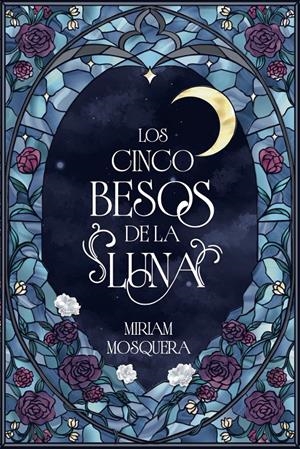 LOS CINCO BESOS DE LA LUNA | 9791388108068 | MOSQUERA, MIRIAM | Llibreria La Font de Mimir - Llibreria online Barcelona - Comprar llibres català i castellà
