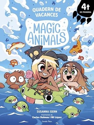 MAGIC ANIMALS. QUADERN DE VACANCES. 4T DE PRIMÀRIA | 9791387783082 | ISERN, SUSANNA/DALMAU, CARLES/LÓPEZ, NIL | Llibreria La Font de Mimir - Llibreria online Barcelona - Comprar llibres català i castellà