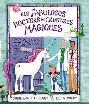 ELS FABULOSOS DOCTORS DE CRIATURES MÀGIQUES | 9791388132247 | LANCET-GRANT, JODIE | Llibreria La Font de Mimir - Llibreria online Barcelona - Comprar llibres català i castellà