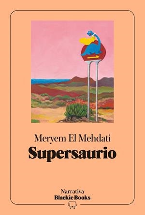 SUPERSAURIO (COLECCIÓN NARRATIVA BLACKIE BOOKS) | 9791388154256 | EL MEHDATI, MERYEM | Llibreria La Font de Mimir - Llibreria online Barcelona - Comprar llibres català i castellà