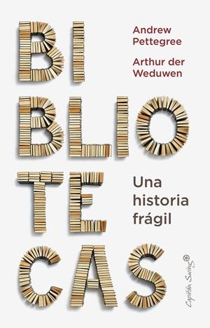 BIBLIOTECAS | 9788412779936 | PETTEGREE, ANDREW/DER WEDUWEN, ARTHUR | Llibreria La Font de Mimir - Llibreria online Barcelona - Comprar llibres català i castellà