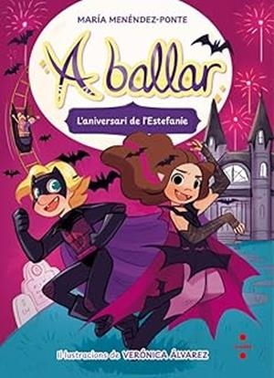 A BALLAR 5. L'ANIVERSARI DE L'ESTEFANIE | 9788466160384 | MENÉNDEZ-PONTE, MARÍA | Llibreria La Font de Mimir - Llibreria online Barcelona - Comprar llibres català i castellà