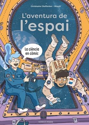 L'AVENTURA D EL'ESPAI | 9788419393791 | CHAFFARDON, CHRISTOPHE | Llibreria La Font de Mimir - Llibreria online Barcelona - Comprar llibres català i castellà