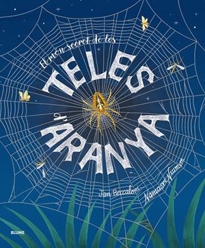 EL MÓN SECRET DE LES TELES D'ARANYA | 9791388023033 | BECCALONI, JAN/NIUMIM, NAMASRI | Llibreria La Font de Mimir - Llibreria online Barcelona - Comprar llibres català i castellà
