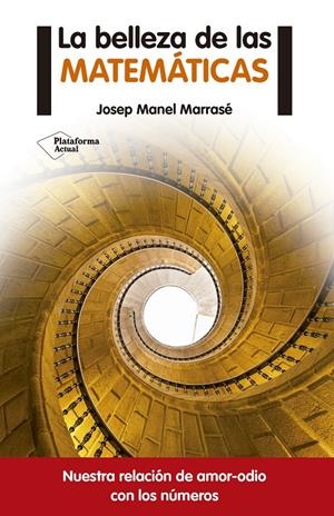 LA BELLEZA DE LAS MATEMÁTICAS | 9788416620050 | MARRASÉ PEÑA, JOSEP MANEL | Llibreria La Font de Mimir - Llibreria online Barcelona - Comprar llibres català i castellà