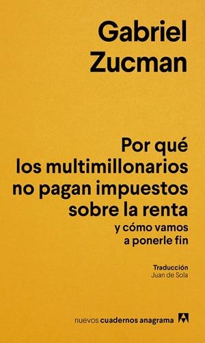 POR QUÉ LOS MULTIMILLONARIOS NO PAGAN IMPUESTOS SOBRE LA RENTA Y CÓMO VAMOS A PO | 9788433949622 | ZUCMAN, GABRIEL | Llibreria La Font de Mimir - Llibreria online Barcelona - Comprar llibres català i castellà