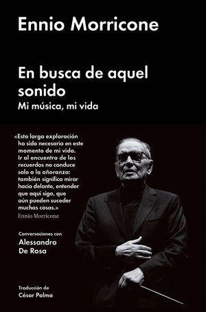 EN BUSCA DE AQUEL SONIDO | 9788416665471 | MORRICONE, ENNIO/DE ROSA, ALESSANDRO | Llibreria La Font de Mimir - Llibreria online Barcelona - Comprar llibres català i castellà