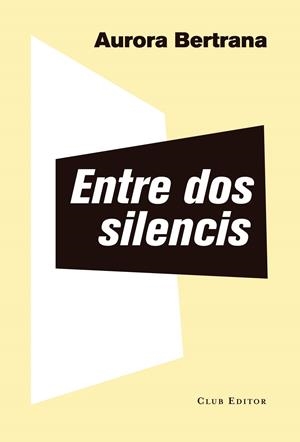 ENTRE DOS SILENCIS | 9788473292382 | BERTRANA, AURORA | Llibreria La Font de Mimir - Llibreria online Barcelona - Comprar llibres català i castellà
