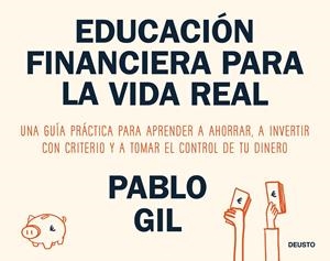 EDUCACIÓN FINANCIERA PARA LA VIDA REAL | 9788423440733 | GIL, PABLO | Llibreria La Font de Mimir - Llibreria online Barcelona - Comprar llibres català i castellà
