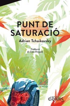 PUNT DE SATURACIÓ | 9791399138825 | TCHAIKOVSKY, ADRIAN | Llibreria La Font de Mimir - Llibreria online Barcelona - Comprar llibres català i castellà