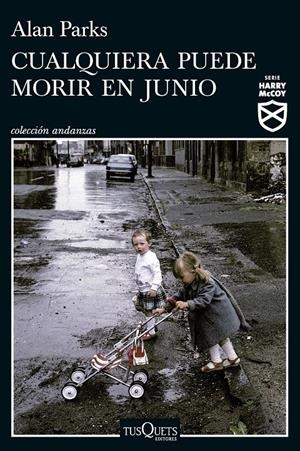 CUALQUIERA PUEDE MORIR EN JUNIO (SERIE HARRY MCCOY 6) | 9788411076272 | PARKS, ALAN | Llibreria La Font de Mimir - Llibreria online Barcelona - Comprar llibres català i castellà