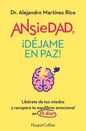 ANSIEDAD, ¡DÉJAME EN PAZ! | 9788419809834 | MARTÍNEZ RICO, DR. ALEJANDRO | Llibreria La Font de Mimir - Llibreria online Barcelona - Comprar llibres català i castellà