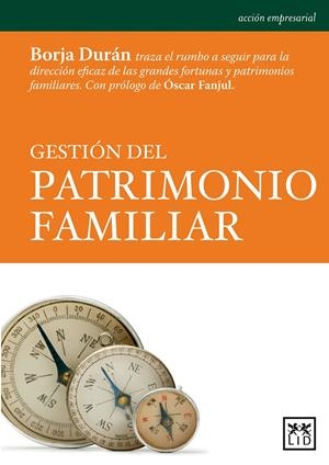 GESTIÓN DEL PATRIMONIO FAMILIAR | 9788483567654 | DURÁN CARREDANO, BORJA/FANJUL MARTÍN, OSCAR | Llibreria La Font de Mimir - Llibreria online Barcelona - Comprar llibres català i castellà