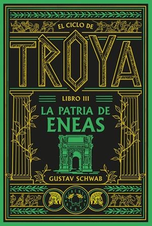 EL CICLO DE TROYA. LIBRO 3: LA PATRIA DE ENEAS | 9791388154119 | SCHWAB, GUSTAV | Llibreria La Font de Mimir - Llibreria online Barcelona - Comprar llibres català i castellà