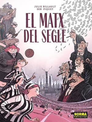 EL MATX DEL SEGLE | 9788467983586 | JULIE BILLAULT/SEB PIQUET | Llibreria La Font de Mimir - Llibreria online Barcelona - Comprar llibres català i castellà