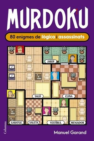 MURDOKU: 80 ENIGMES DE LÒGICA I ASSASSINATS | 9788466435420 | GARAND, MANUEL | Llibreria La Font de Mimir - Llibreria online Barcelona - Comprar llibres català i castellà