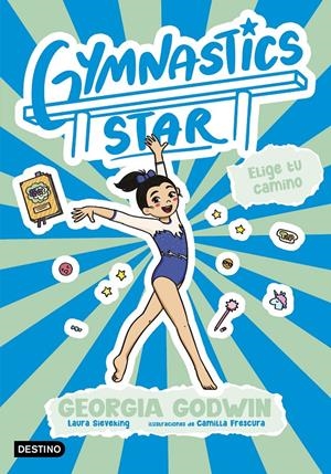 GYMNASTICS STAR 3. ELIGE TU CAMINO | 9788408321644 | GODWIN, GEORGIA | Llibreria La Font de Mimir - Llibreria online Barcelona - Comprar llibres català i castellà