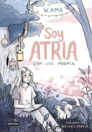 SOY ATRIA 1. CON LUZ PROPIA | 9788408322900 | W. AMA | Llibreria La Font de Mimir - Llibreria online Barcelona - Comprar llibres català i castellà