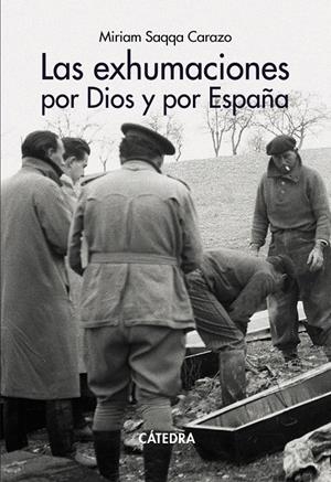LAS EXHUMACIONES POR DIOS Y POR ESPAÑA | 9788437648026 | SAQQA CARAZO, MIRIAM | Llibreria La Font de Mimir - Llibreria online Barcelona - Comprar llibres català i castellà