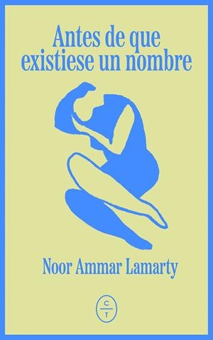 ANTES DE QUE EXISTIESE UN NOMBRE | 9791399124897 | AMMAR LAMARTY, NOOR | Llibreria La Font de Mimir - Llibreria online Barcelona - Comprar llibres català i castellà