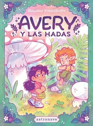 AVERY Y LAS HADAS | 9788467983869 | ROWAN KINGSBURY | Llibreria La Font de Mimir - Llibreria online Barcelona - Comprar llibres català i castellà