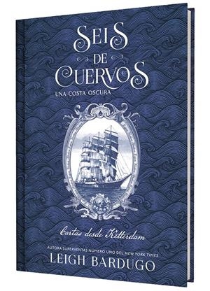 SEIS DE CUERVOS: UNA COSTA OSCURA. CARTAS DESDE KETTERDAM. | 9791388204050 | BARDUGO, LEIGH | Llibreria La Font de Mimir - Llibreria online Barcelona - Comprar llibres català i castellà
