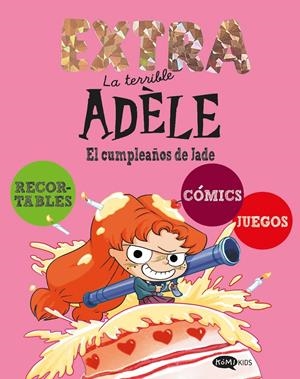 LA TERRIBLE ADÈLE EXTRA 2. EL CUMPLEAÑOS DE JADE | 9791387744267 | MR TAN | Llibreria La Font de Mimir - Llibreria online Barcelona - Comprar llibres català i castellà