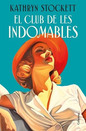 EL CLUB DE LES INDOMABLES | 9788466435109 | STOCKETT, KATHRYN | Llibreria La Font de Mimir - Llibreria online Barcelona - Comprar llibres català i castellà