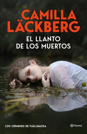 EL LLANTO DE LOS MUERTOS (LOS CRÍMENES DE FJÄLLBACKA) | 9788408325536 | LÄCKBERG, CAMILLA | Llibreria La Font de Mimir - Llibreria online Barcelona - Comprar llibres català i castellà