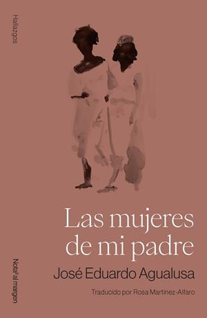 LAS MUJERES DE MI PADRE | 9791399161786 | AGUALUSA, JOSÉ EDUARDO | Llibreria La Font de Mimir - Llibreria online Barcelona - Comprar llibres català i castellà