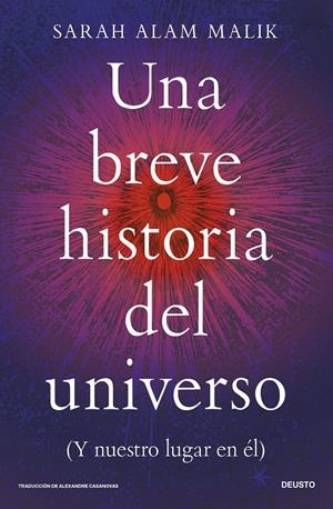 UNA BREVE HISTORIA DEL UNIVERSO | 9788423440498 | ALAM MALIK, SARAH | Llibreria La Font de Mimir - Llibreria online Barcelona - Comprar llibres català i castellà