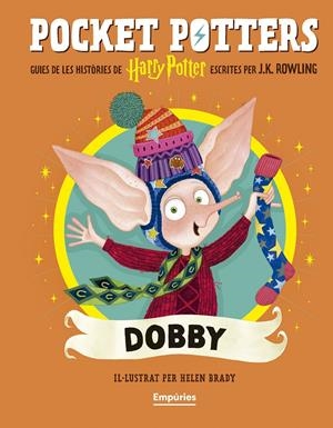 DOBBY (POCKET POTTERS 7) | 9791387736392 | ROWLING, J.K./BRADY, HELEN | Llibreria La Font de Mimir - Llibreria online Barcelona - Comprar llibres català i castellà