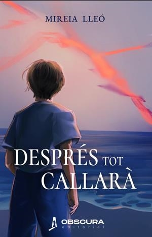 DESPRÉS TOT CALLARÀ | 9791399165876 | LLEÓ, MIREIA | Llibreria La Font de Mimir - Llibreria online Barcelona - Comprar llibres català i castellà