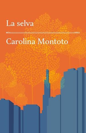 LA SELVA | 9788417353773 | CAROLINA MONTOTO | Llibreria La Font de Mimir - Llibreria online Barcelona - Comprar llibres català i castellà