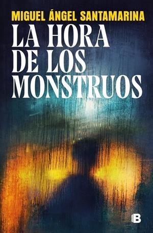 LA HORA DE LOS MONSTRUOS | 9788466685177 | SANTAMARINA, MIGUEL ÁNGEL | Llibreria La Font de Mimir - Llibreria online Barcelona - Comprar llibres català i castellà