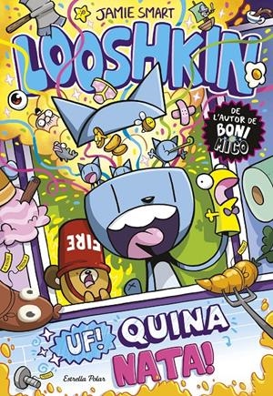 LOOSHKIN 2. UF! QUINA NATA! | 9791387783778 | SMART, JAMIE | Llibreria La Font de Mimir - Llibreria online Barcelona - Comprar llibres català i castellà