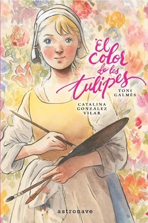 EL COLOR DE LES TULIPES | 9788467984347 | GALMES, TONI/GONZALEZ VILAR, CATALINA | Llibreria La Font de Mimir - Llibreria online Barcelona - Comprar llibres català i castellà