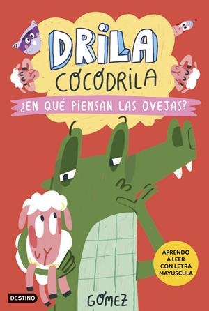 DRILA COCODRILA 7. ¿EN QUÉ PIENSAN LAS OVEJAS? APRENDER A LEER | 9788408297390 | GÓMEZ | Llibreria La Font de Mimir - Llibreria online Barcelona - Comprar llibres català i castellà