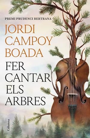 FER CANTAR ELS ARBRES | 9788466435512 | CAMPOY BOADA, JORDI | Llibreria La Font de Mimir - Llibreria online Barcelona - Comprar llibres català i castellà