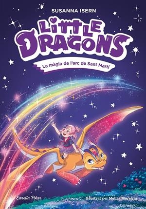 LITTLE DRAGONS 7. LA MÀGIA DE L'ARC DE SANT MARTÍ | 9791387783754 | ISERN, SUSANNA/MACEIRAS SOARES, MELISA | Llibreria La Font de Mimir - Llibreria online Barcelona - Comprar llibres català i castellà