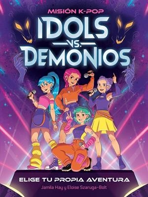 MISIÓN K-POP. IDOLS VS. DEMONIOS | 9788408319252 | HAY, JAMILA | Llibreria La Font de Mimir - Llibreria online Barcelona - Comprar llibres català i castellà